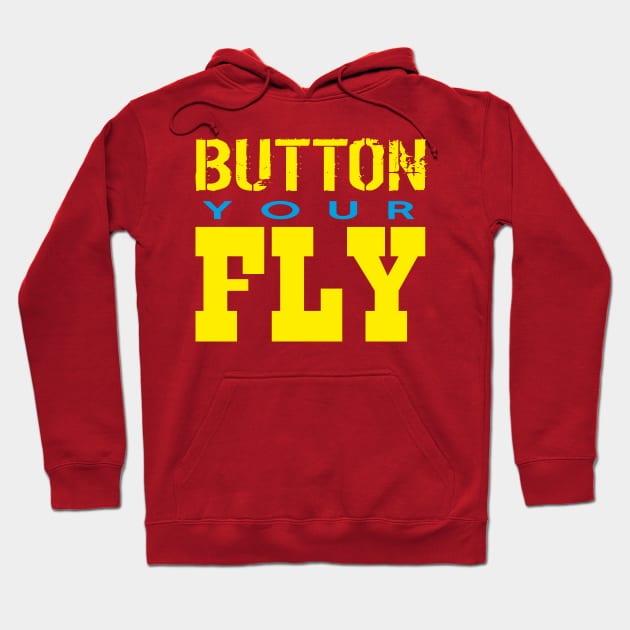 Button Your Fly Hoodie by arnoudfaber